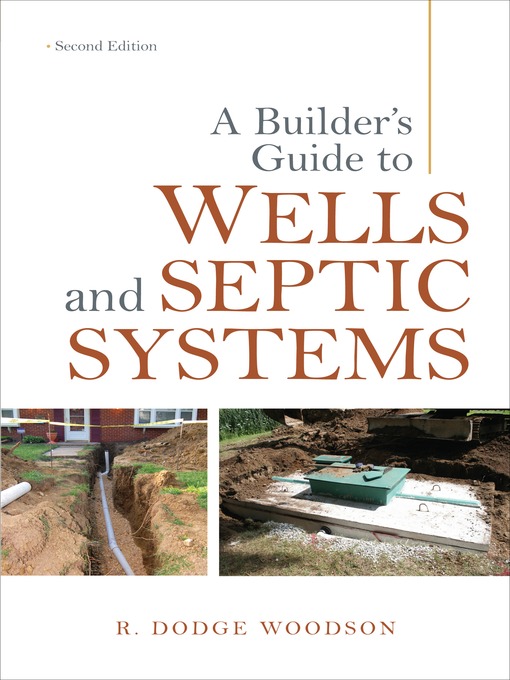 Title details for A Builder's Guide to Wells and Septic Systems by R. Dodge Woodson - Available